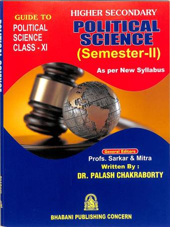 Book cover number 1 for Guide To Higher Secondary Political Science Class 11 Semester 2 written by Palash Chakraborty published by Bhabani Publishing Concern