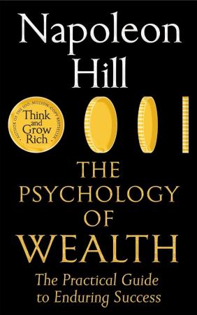 Book cover number 1 for The Psychology Of Wealth : The Practical Guide to Enduring Success written by Napoleon Hill published by Macmillan India Limited