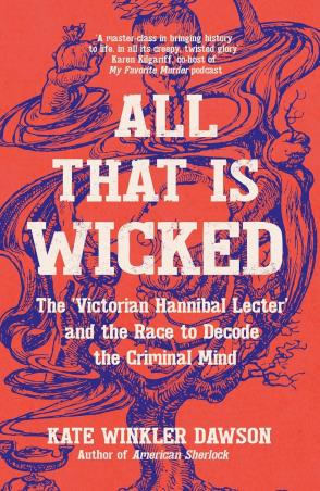 Book cover number 1 for All That Is Wicked written by Kate Winkler Dawson published by Icon Books