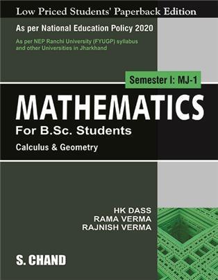 Book cover number 1 for Mathematics Semester 1 MJ 1 (For B. Sc. Students Calculus & Geometry) NEP 2020 written by Rajnish Verma, H. K. Dass, Rama Verma published by S. Chand Publishing