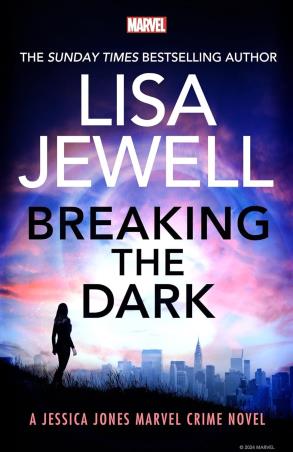Book cover number 1 for Breaking The Dark : A Jessica Jones Marvel Crime Novel written by Lisa Jewell published by Century
