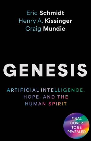 Book cover number 1 for Genesis : Artificial Intelligence, Hope, And The Human Spirit written by Eric Schmidt published by John Murray