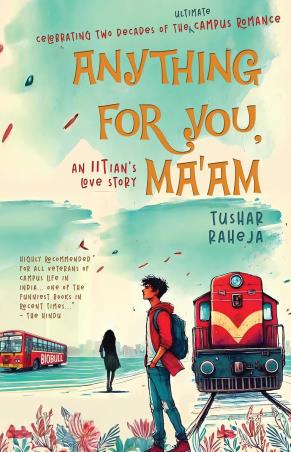 Book cover number 1 for Anything For You, Maam written by Tushar Raheja published by Pirates