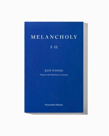 Book cover number 1 for Melancholy 1-2 written by Jon Fosse published by Fitzcarraldo Editions