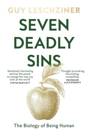 Book cover number 1 for Seven Deadly Sins : The Biology Of Being Human written by Guy Leschziner published by William Collins