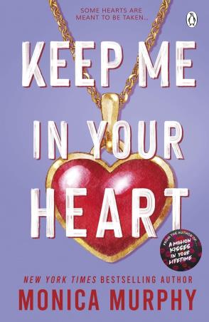 Book cover number 1 for Keep Me In Your Heart written by Monica Murphy published by Penguin Books