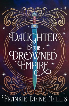 Book cover number 1 for Daughter Of The Drowned Empire written by Frankie Diane Mallis published by Hodderscape