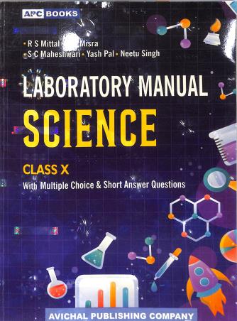 Book cover number 1 for APC Laboratory Manual Science With Multiple Choice & Short Answer Questions Class 10 written by R. S. Mittal, R. R.  Mishra published by Avichal Publishing Company