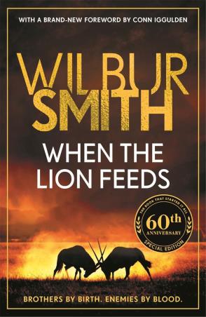 Book cover number 1 for When The Lion Feeds written by Wilbur Smith published by Zaffre Publishing