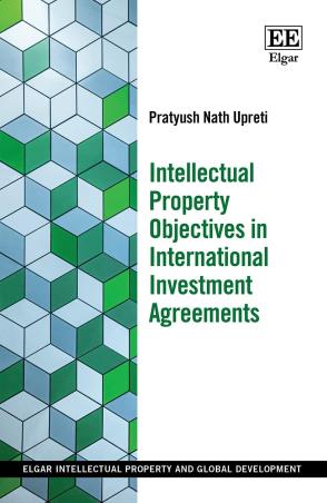 Book cover number 1 for Intellectual Property Objectives In International Investment Agreements written by Pratyush Nath Upreti published by Edward Elgar Publishing