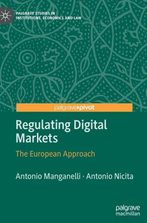 Book cover number 1 for Regulating Digital Markets : The European Approach written by Antonio Manganelli published by Palgrave Macmillan