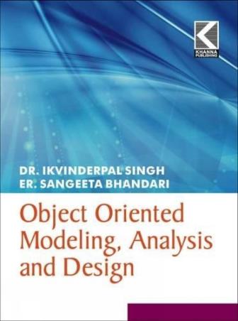Book cover number 1 for Object Oriented Modeling, Analysis And Design written by Ikvinderpal Singh, Sangeeta Bhandari published by Khanna Publishing House