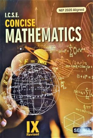 Book cover number 1 for Concise Mathematics Class 9 ICSE (For 2027 Examination) NEP 2020 written by R. K. Bansal published by Selina Publishers