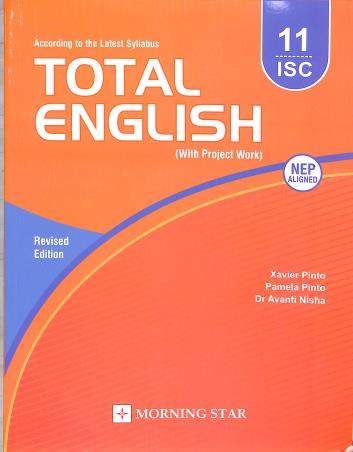 Book cover number 1 for Total English Class 11 ISC (2027) NEP written by Xavier Pinto, Pamela Pinto, Avanti Nisha published by Morning Star