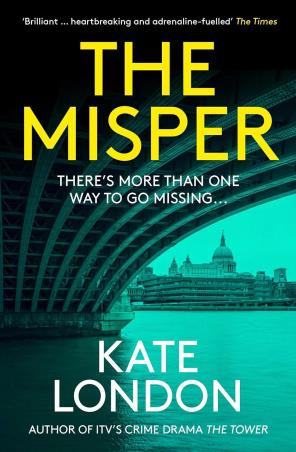 Book cover number 1 for The Misper written by Kate London published by Corvus