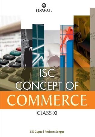 Book cover number 1 for Oswal ISC Concepts Of Commerce Class 11 written by S. K. Gupta, Resham Sengar published by Oswal Publishers