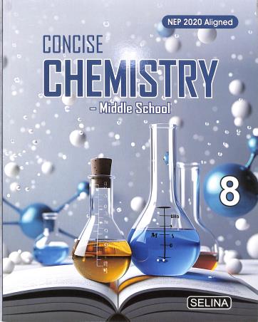 Book cover number 1 for Concise Chemistry Middle School 8 (NEP 2020) written by S. P. Singh, Namrata published by Selina Publishers