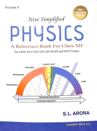 Book cover number 2 for New Simplified Physics Class 12 Volume 1 & 2 With Lab Manual (2025 Edition) written by S. L. Arora published by Dhanpat Rai & Co. (Pvt.) Ltd.
