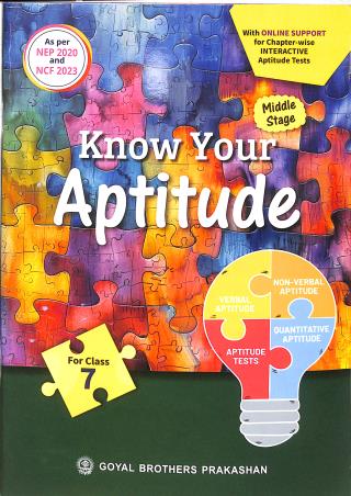 Book cover number 1 for Know Your Aptitude For Class 7 (NEP 2020 / NCF 2023) Middle Stage written by R. S. Dhauni, B. B. Bhatnagar, R. Singh, S. S. Sharma published by Goyal Brothers Prakashan