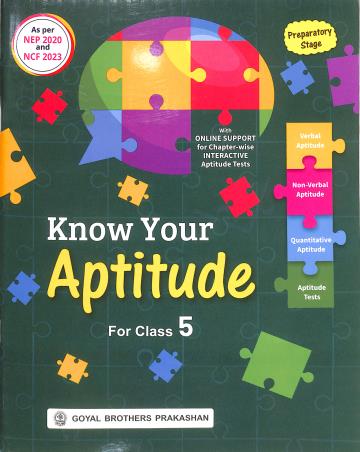 Book cover number 1 for Know Your Aptitude For Class 5 (NEP 2020 / NCF 2023) Preparatory Stage written by R. S. Dhauni, B. B. Bhatnagar, R. Singh published by Goyal Brothers Prakashan