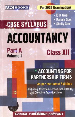 Book cover number 1 for APC Accountancy Class 12 Part A Volume 1 Accounting For Partnership Firms CBSE (2026 Examinations) written by D. K. Goel, Rajesh Goel, Shelly Goel published by Avichal Publishing Company