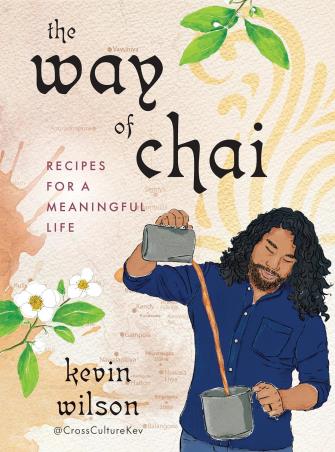 Book cover number 1 for The Way Of Chai : Recipes For A Meaningful Life written by Kevin Wilson published by Tarcher Perigee