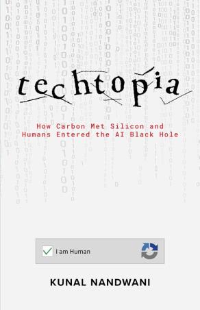 Book cover number 1 for Techtopia written by Kunal Nandwani published by The Browser