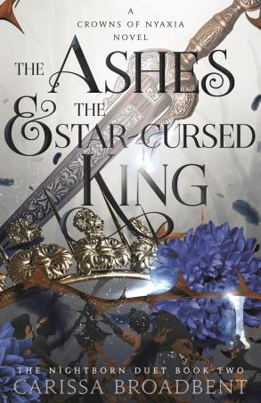 Book cover number 1 for The Ashes And The Star-Cursed King written by Carissa Broadbent published by Pan Macmillan