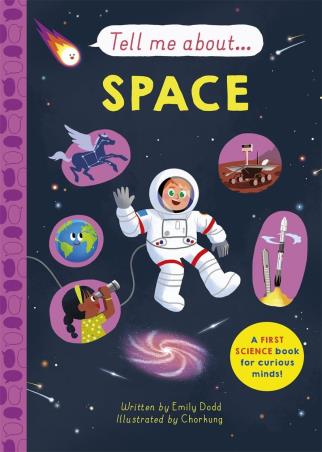 Book cover number 1 for Tell Me About : Space written by Emily Dodd published by Templar Publishing