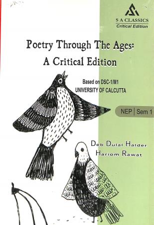 Book cover number 1 for Poetry Through The Ages : A Critical Edition (DSC 1 / M1 University Of Calcutta) Semester 1 (NEP) written by Deb Dulal Halder, Hariom Rawat published by S A Classics