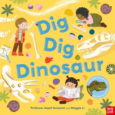 Book cover number 1 for Dig, Dig, Dinosaur written by Anjali Goswami published by Nosy Crow