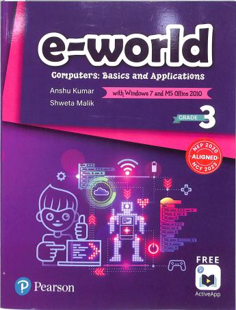 Book cover number 1 for E-World Grade 3 Windows 7 and MS Office 2010 (NEP 2020/NCF 2023) written by Anshu Kumar, Shweta Malik published by Pearson Education