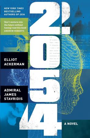 Book cover number 1 for 2054 : A Novel written by Admiral James Stavridis, Elliot Ackerman published by Viking