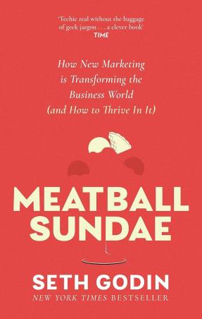 Book cover number 1 for Meatball Sundae written by Seth Godin published by Piatkus