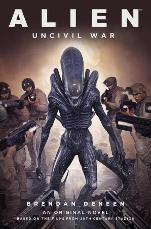 Book cover number 1 for Alien : Uncivil War written by Brendan Deneen published by Titan Books