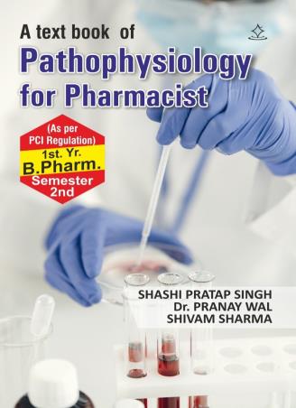 Book cover number 1 for A textbook Of Pathophysiology For pharmacist (1st year B. Pharm Semester 2nd) written by Pranay Wal, Shashi Pratap Singh, Shivam Sharma published by Shashwat Publication