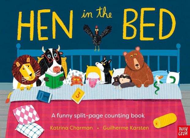 Book cover number 1 for Hen In The Bed - A Funny Split-page Counting Book written by Katrina Charman, Guilherme Karsten published by Nosy Crow