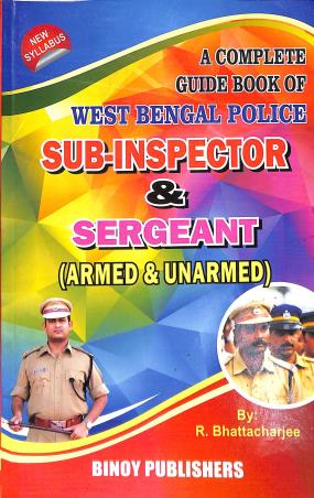 Book cover number 1 for A Complete Guide Book Of West Bengal Police Sub-Inspector And Sergeant 2025 written by R. Bhattacharya published by Binoy Publishers