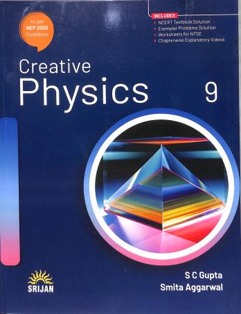 Book cover number 1 for Creative Physics Class 9 CBSE (NEP 2020) written by S. C. Gupta, Smita Aggarwal published by Srijan Publishers P. Ltd.