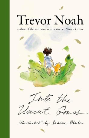 Book cover number 1 for Into The Uncut Grass written by Trevor Noah published by John Murray