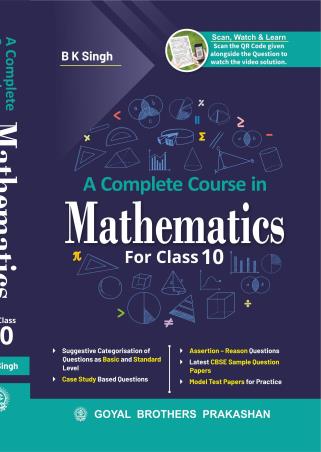 Book cover number 1 for A Complete Course In Mathematics Class 10 CBSE written by B. K. Singh published by Goyal Brothers Prakashan