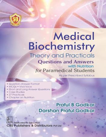 Book cover number 1 for Medical Biochemistry Theory And Practicals Questions And Answers For Paramedical Students written by Praful B. Godkar, Darshan Praful Godkar published by CBS Publishers & Distributors Pvt. Ltd.