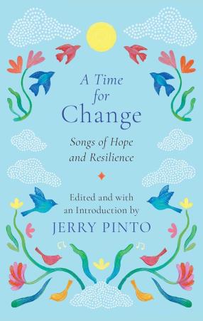 Book cover number 1 for A Time For Change : Songs Of Hope And Resilience written by Jerry Pinto published by Speaking Tiger Publishing Private Limited
