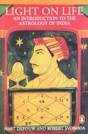 Book cover number 1 for Light On Life : An Introduction To The Astrology Of India written by Robert E. Svoboda, Hart Defouw published by Higher Publishers