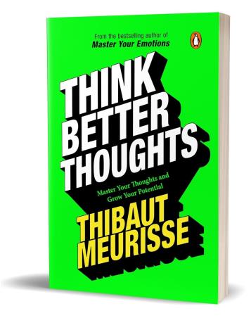 Book cover number 1 for Think Better Thoughts written by Thibaut Meurisse published by Penguin Books