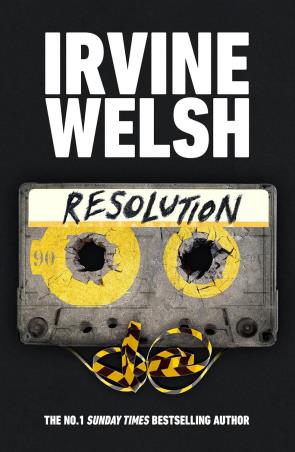 Book cover number 1 for Resolution written by Irvine Welsh published by Jonathan Cape