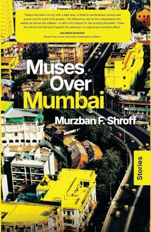 Book cover number 1 for Muses Over Mumbai written by Murzban F. Shroff published by Bloomsbury Publishing