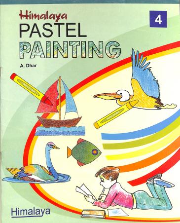 Book cover number 1 for Himalaya Pastel Painting 4 written by A. Dhar published by Himalaya Prakashan