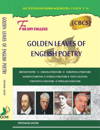 Book cover number 1 for Golden Leaves Of English Poetry CBCS Semester 1,2,3,4,5,6 written by Dipankar Ghosh published by Dove Publishing House
