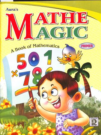 Book cover number 1 for Aura's Mathe Magic Primer (A Book Of Mathematics) written by NA published by R. T. Publishers